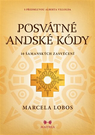 Kniha Posvátné andské kódy - 10 šamanských iniciací