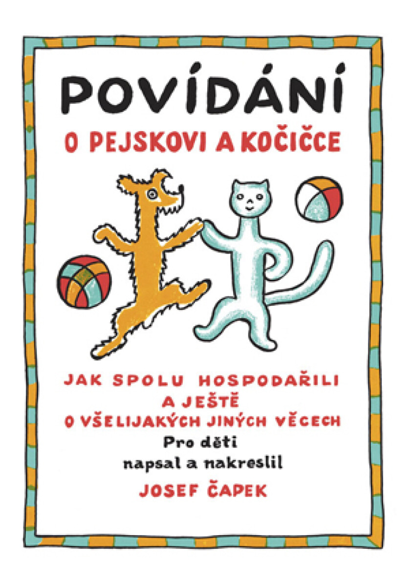 Povídání o pejskovi a kočičce - Josef Čapek