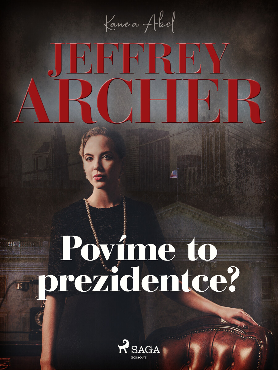 Povíme to prezidentce? - Jeffrey Archer