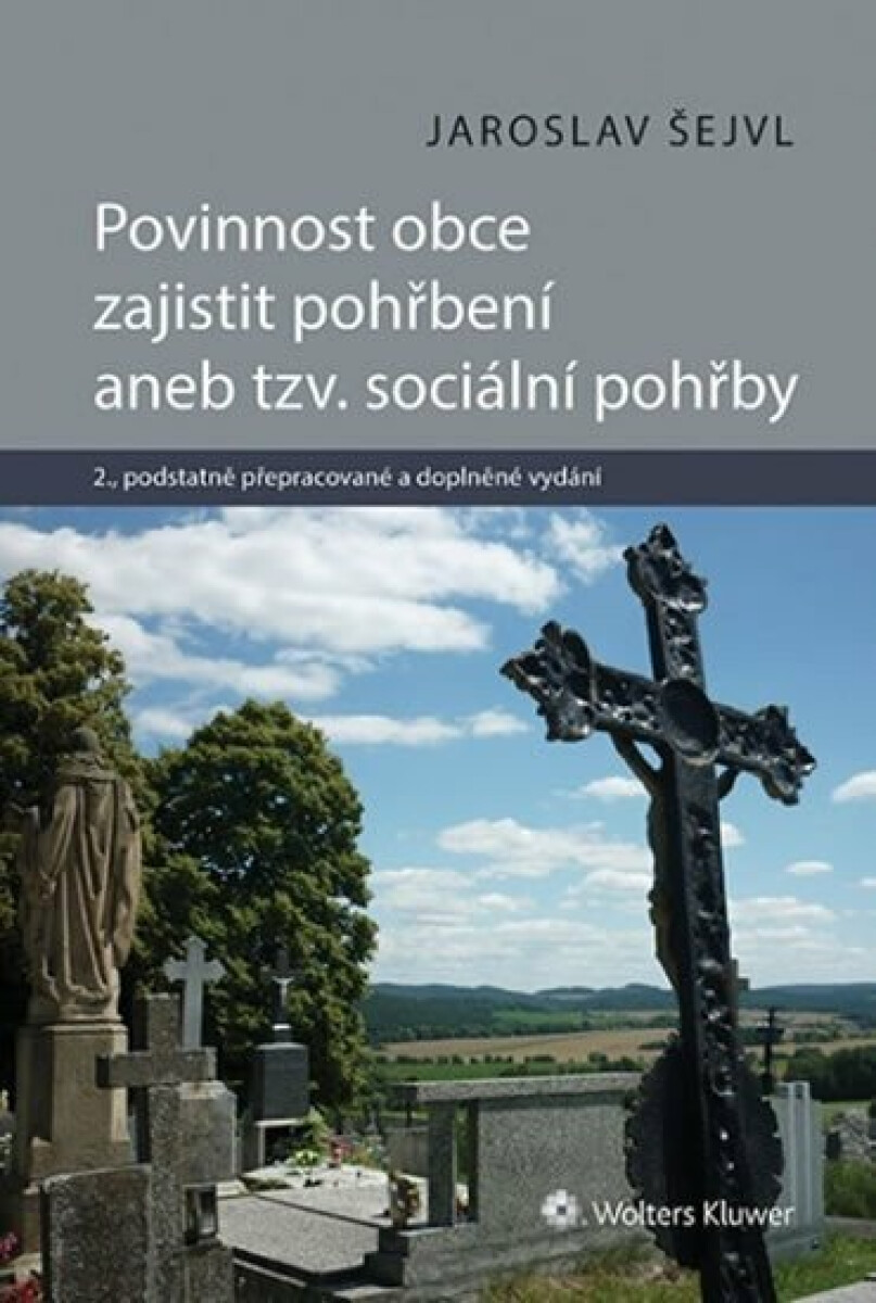 Povinnost obce zajistit pohřbení aneb tzv. sociální pohřby - Jaroslav Šejvl