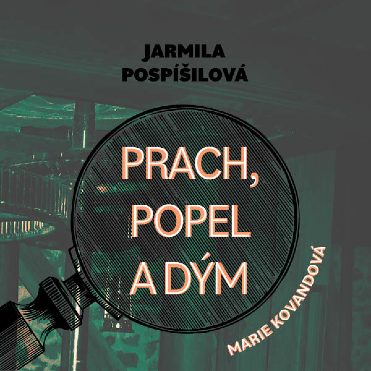 Levně Prach, popel a dým - Jarmila Pospíšilová - audiokniha