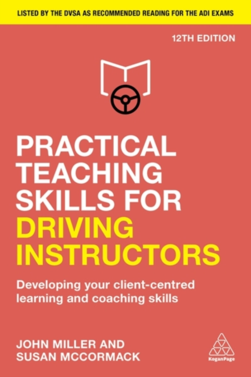 Practical Teaching Skills for Driving Instructors - John Miller, Su McCormack