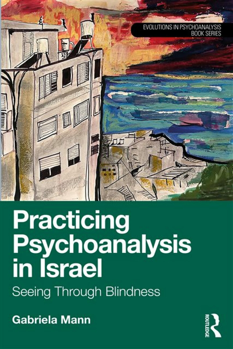 Kniha Practicing Psychoanalysis in Israel: Seeing Through Blindness