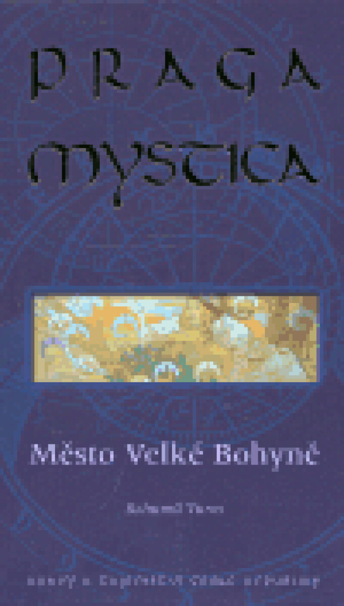 Kniha Praga mystica - Město Velké Bohyně