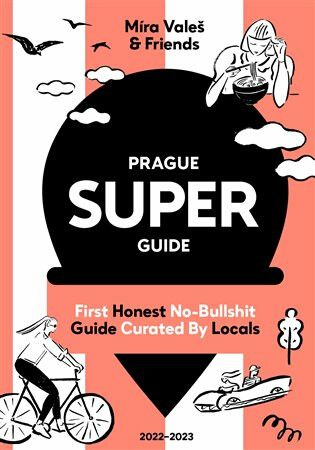Kniha Prague Superguide Edition No. 6 - First Honest No-Nonsense Guide Curated By Locals