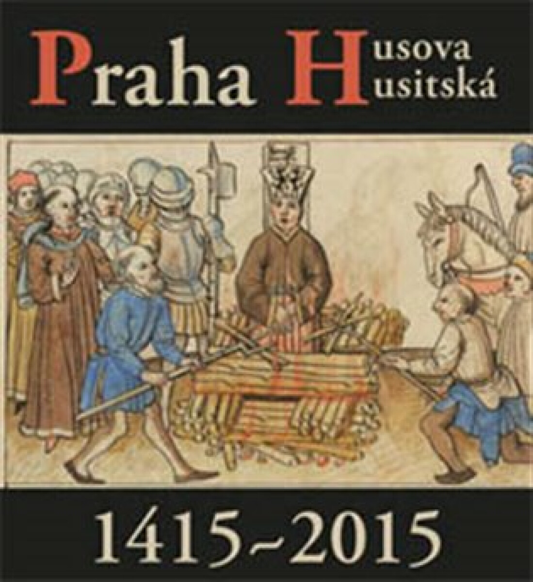 Kniha Praha Husova a husitská. 1415-2015