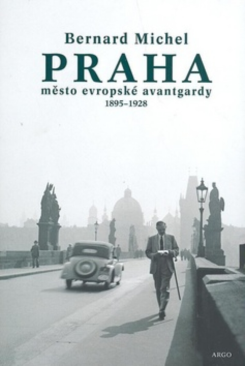 Kniha Praha město evropské avantgardy 1895-1928