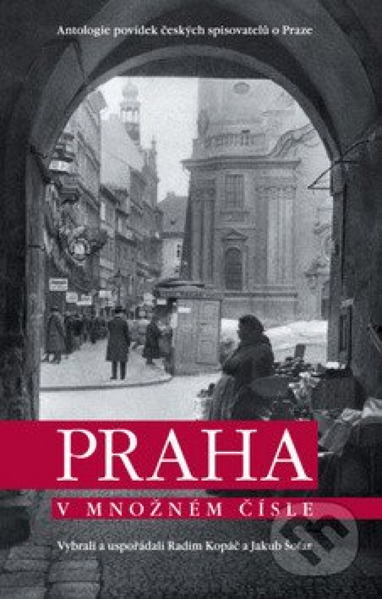 Kniha Praha v množném čísle - Antologie povídek českých spisovatelů o Praze