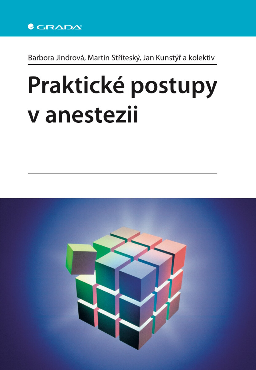 Praktické postupy v anestezii - Barbora Jindrová, Martin Stříteský, Jan Kunstýř