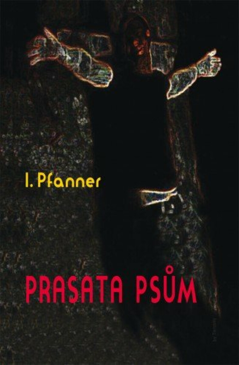 Prasata psům - Pfanner I.