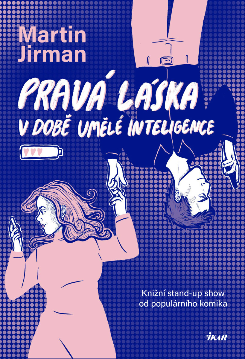 Pravá láska v době umělé inteligence - Martin Jirman