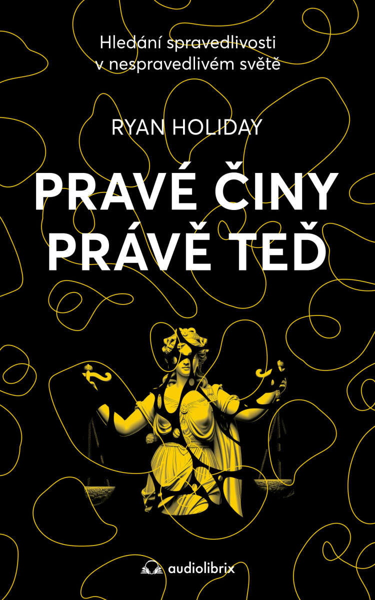 Levně Pravé činy právě teď - Ryan Holiday