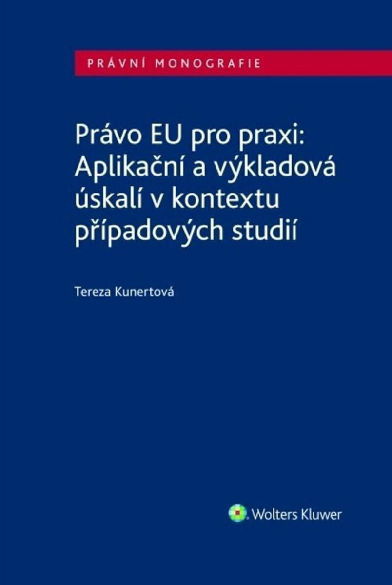 Kniha Právo EU pro praxi: Aplikační a výkladová úskalí v kontextu případových studií