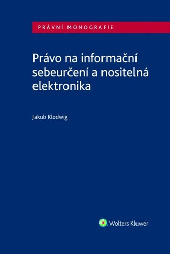 Kniha Právo na informační sebeurčení a nositelná elektronika