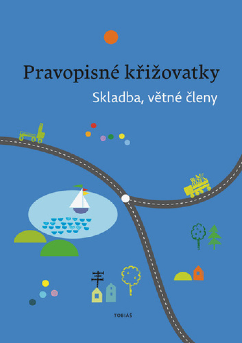 Kniha Pravopisné křižovatky Skladba, větné členy