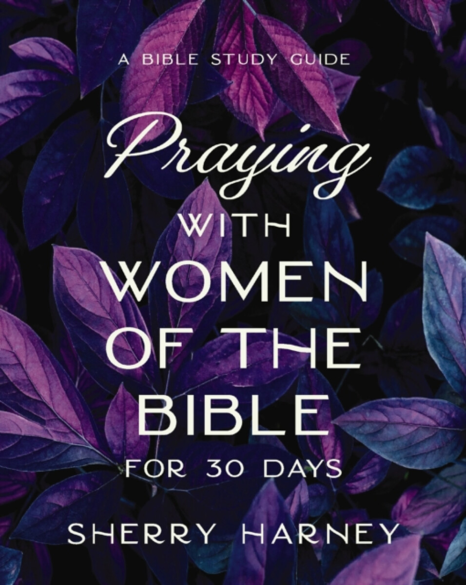 Kniha Praying with Women of the Bible for 30 Days
