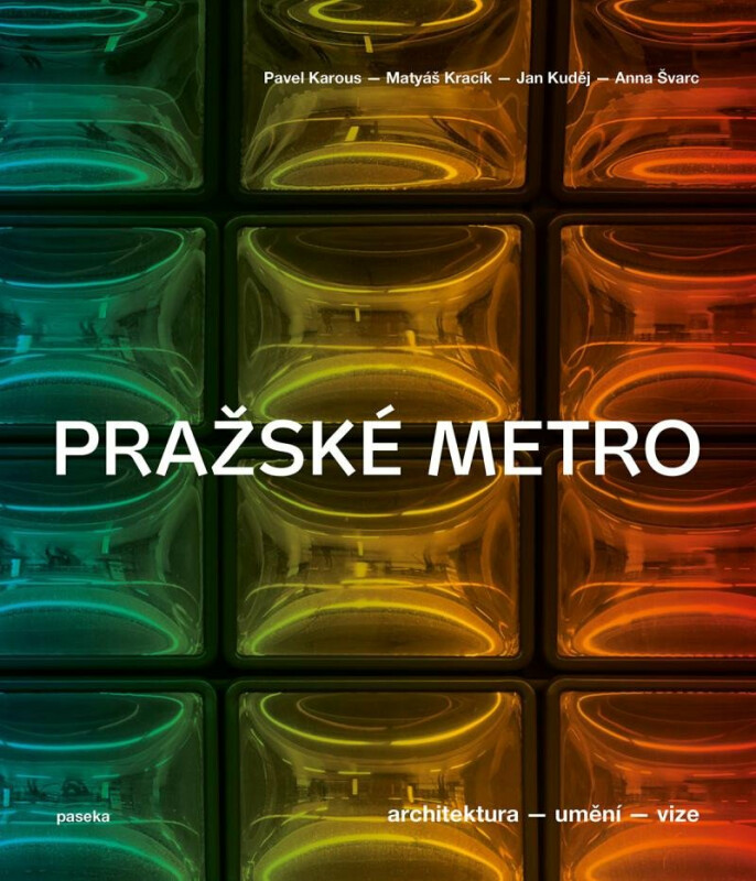Kniha Pražské metro - Architektura, umění, vize