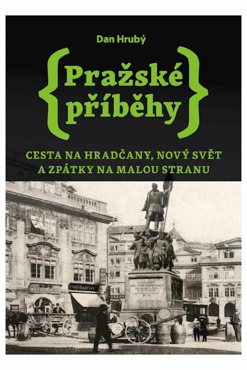 Kniha Pražské příběhy 2 - Cesta na Hradčany, Nový Svět a zpátky na Malou Stranu, 1. vydání