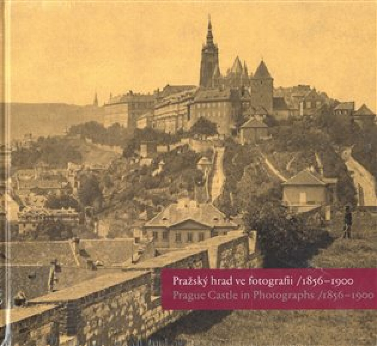 Kniha Pražský hrad ve fotografii/1856-1900