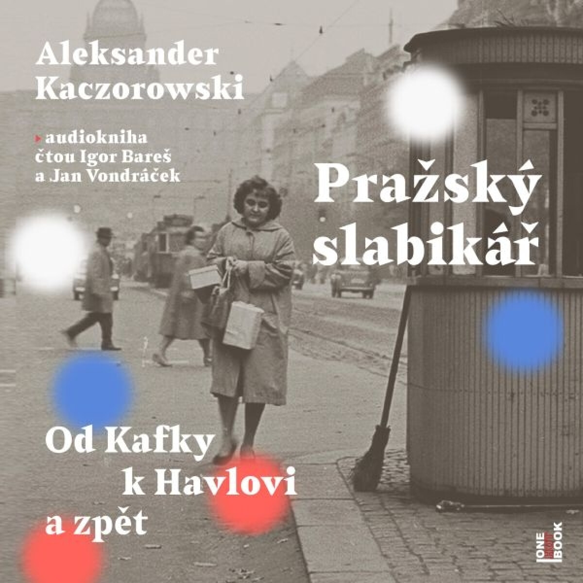 Levně Pražský slabikář: Od Kafky k Havlovi a zpět - Aleksander Kaczorowski - audiokniha