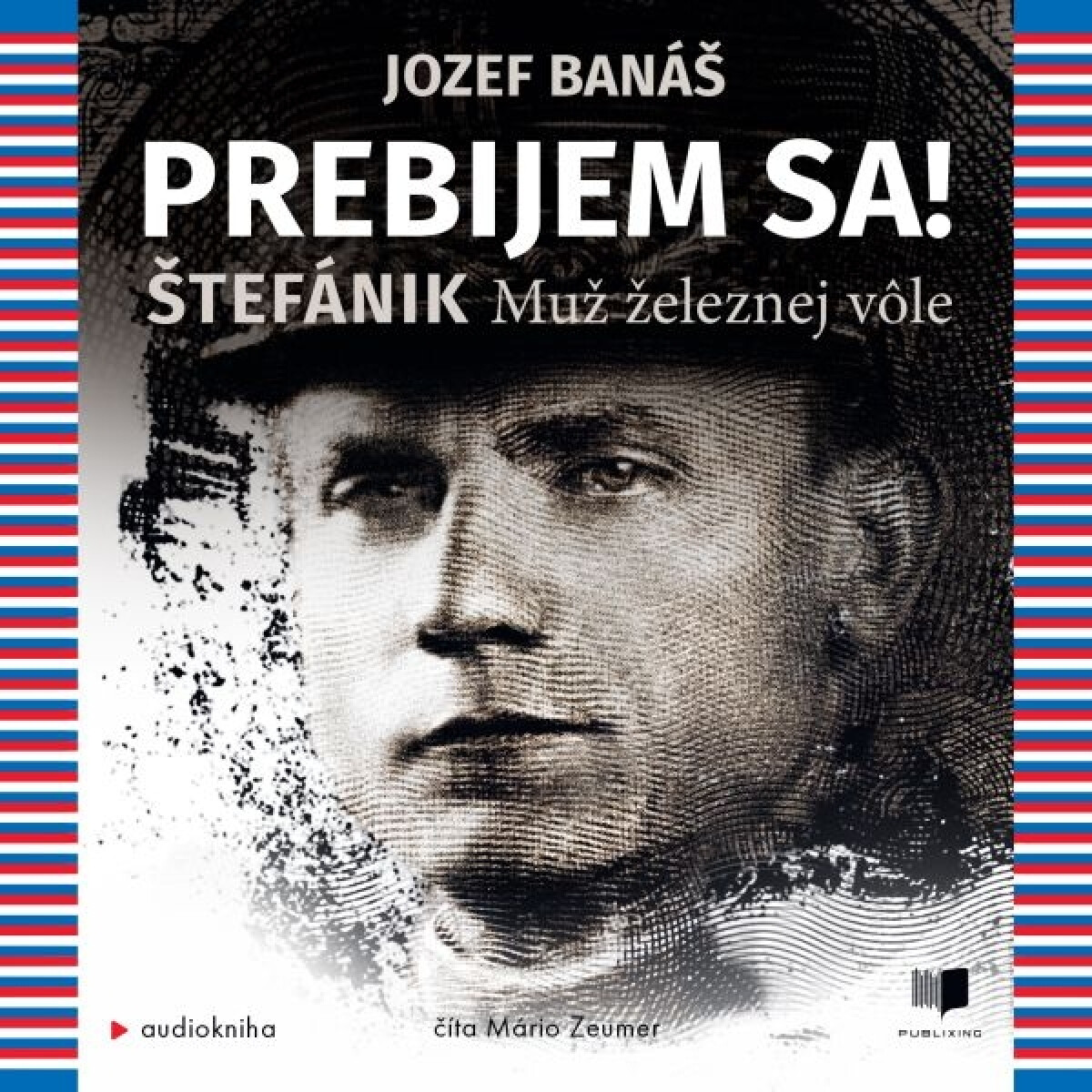 Levně Prebijem sa! Štefánik - Jozef Banáš - audiokniha