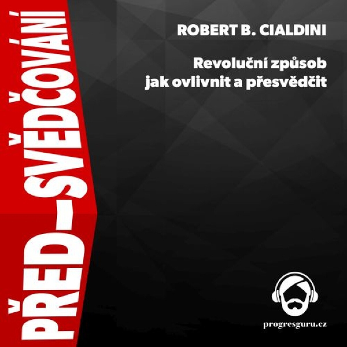 Levně Před-svědčování - Robert B. Cialdini - audiokniha