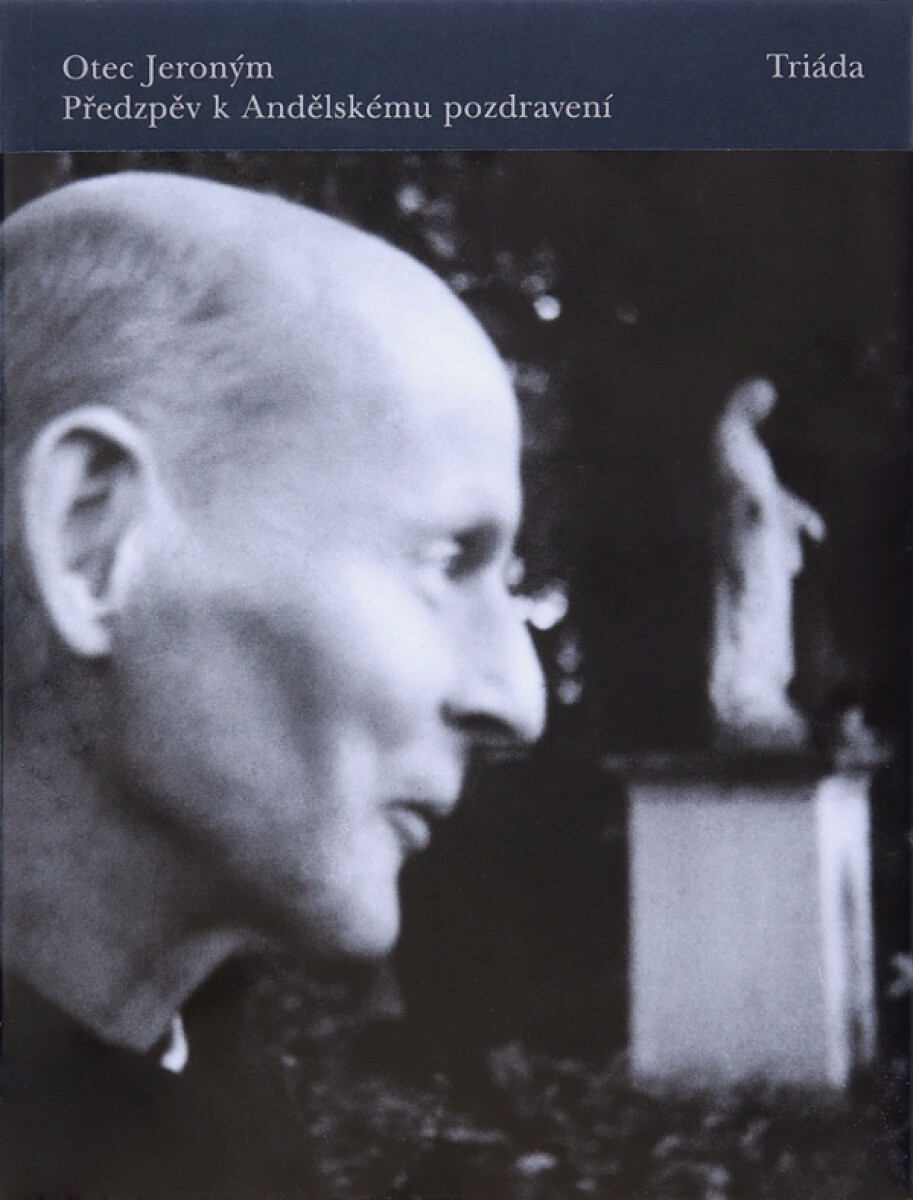 Předzpěv k Andělskému pozdravení - Otec Jeroným