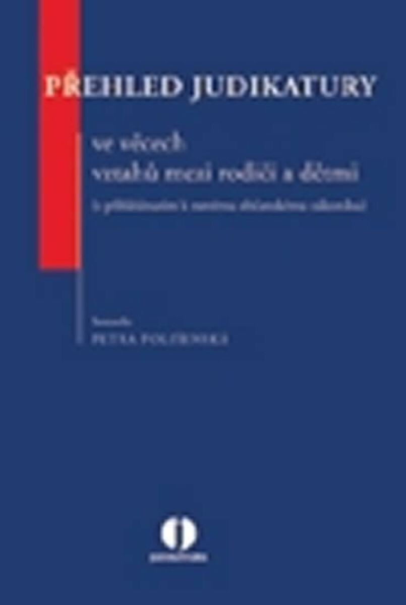 Kniha Přehled judikatury ve věcech vztahů mezi rodiči a dětmi (s přihlédnutím k novému občanskému zákoníku