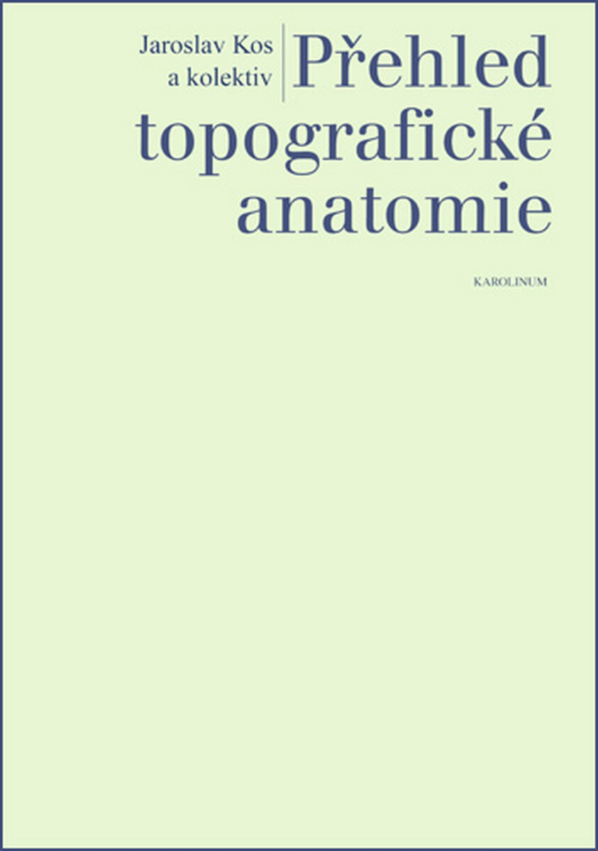 Přehled topografické anatomie - Jaroslav Kos