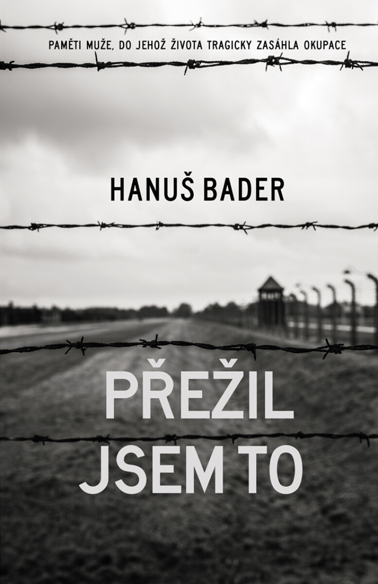 Přežil jsem to - Hanuš Bader