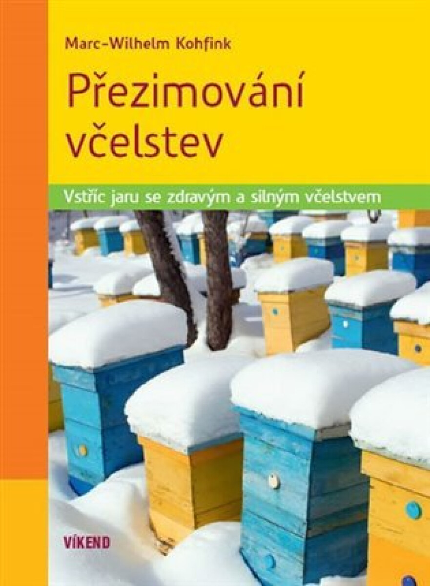Kniha Přezimování včelstev. Vstříc jaru se zdravým a silným včelstvem