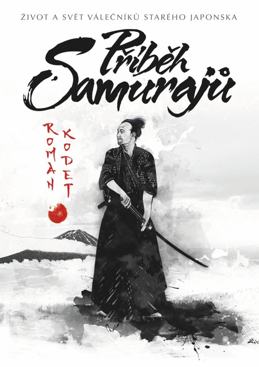Kniha Příběh samurajů - Život a svět válečníků starého Japonska, 2. vydání