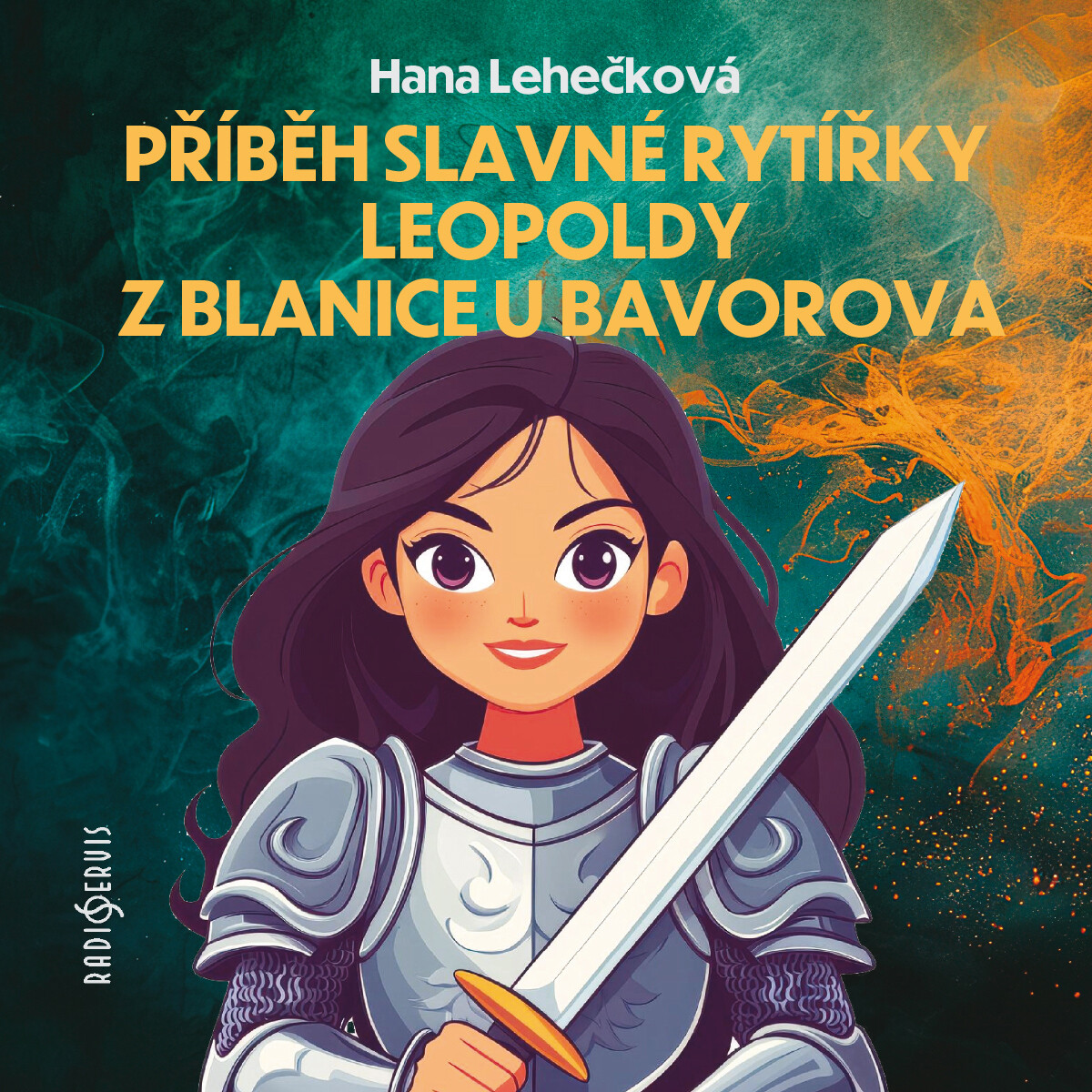 Příběh slavné rytířky Leopoldy z Blanice u Bavorova - Hana Lehečková