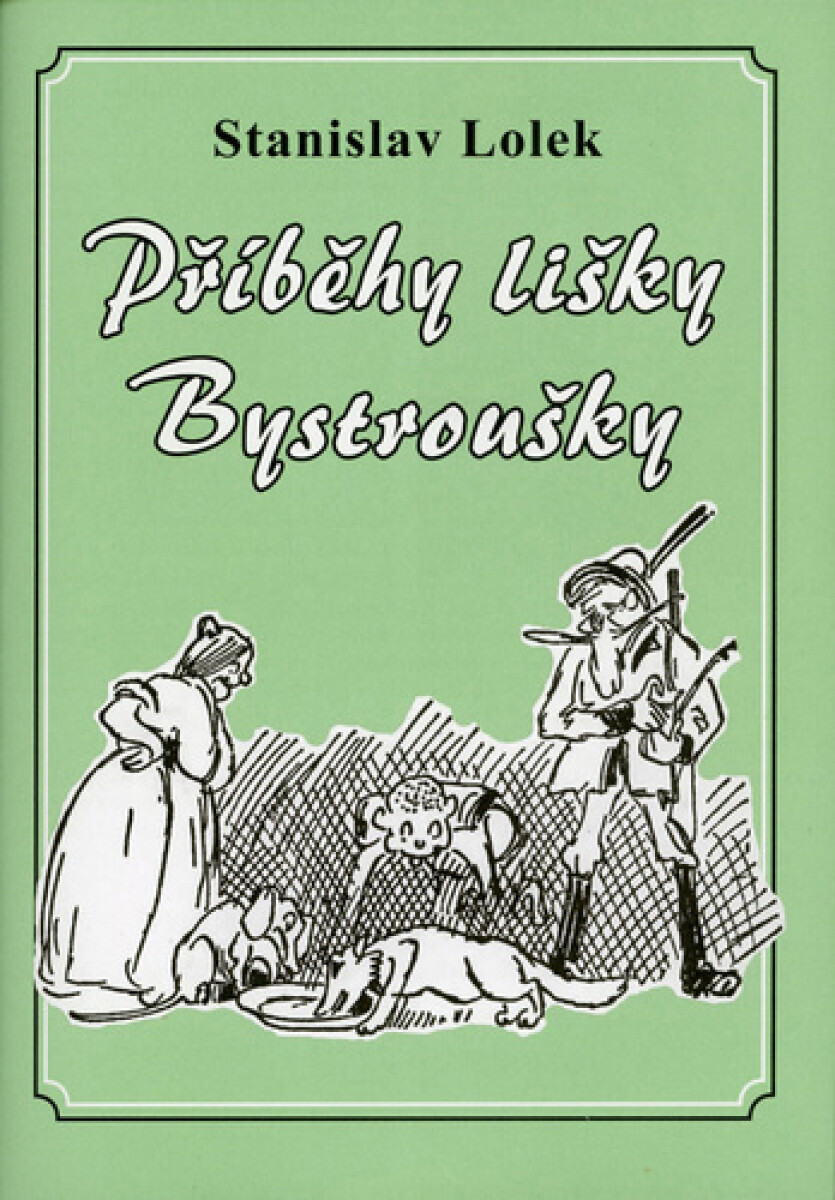 Příběhy lišky Bystroušky - Lolek Stanislav