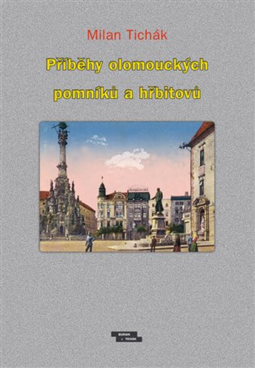 Kniha Příběhy olomouckých pomníků a hřbitovů