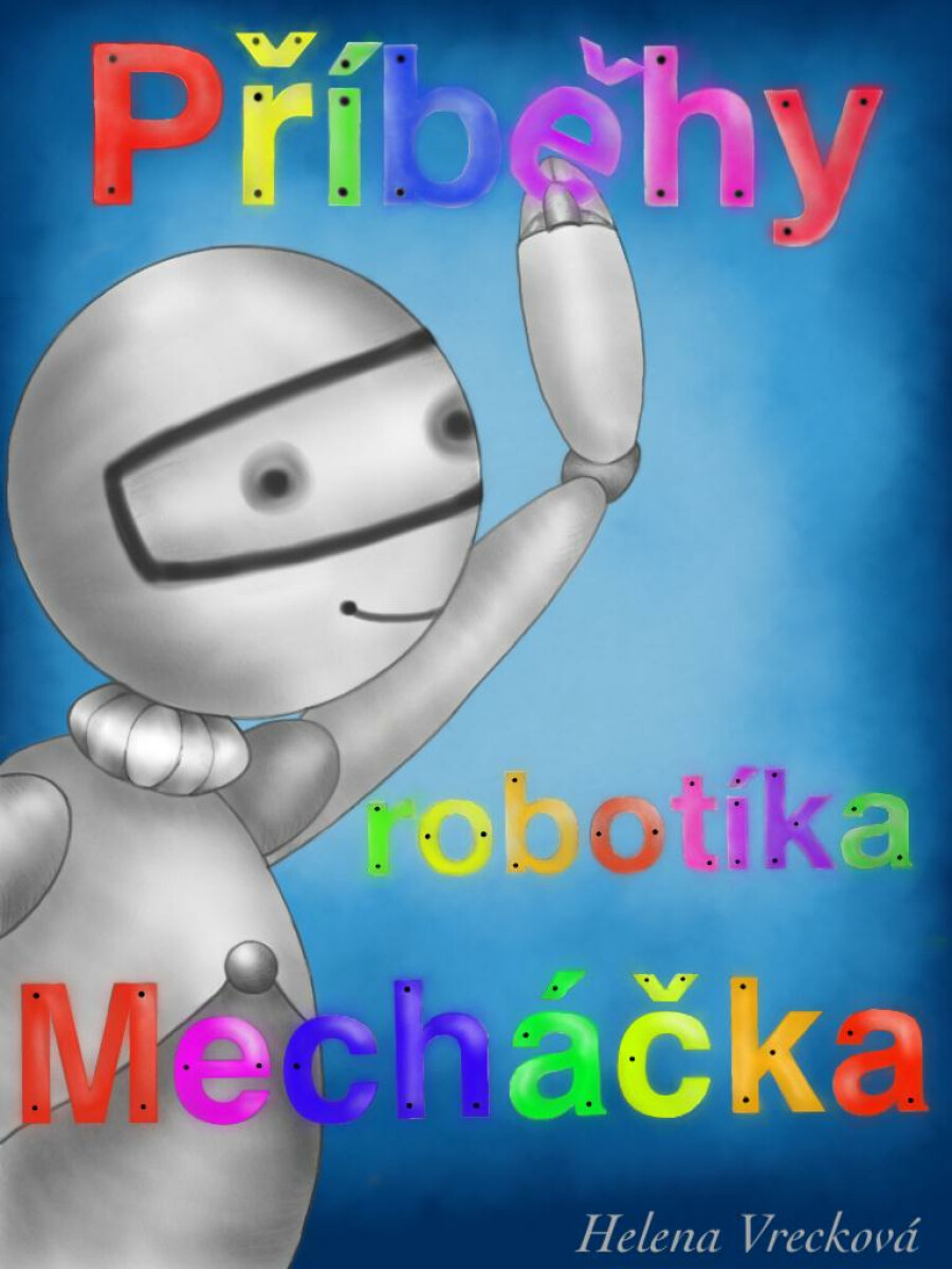 Příběhy robotíka Mecháčka - Helena Vrecková