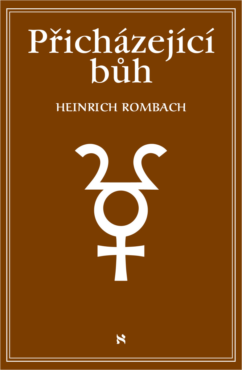 Přicházející bůh - Rombach Heinrich