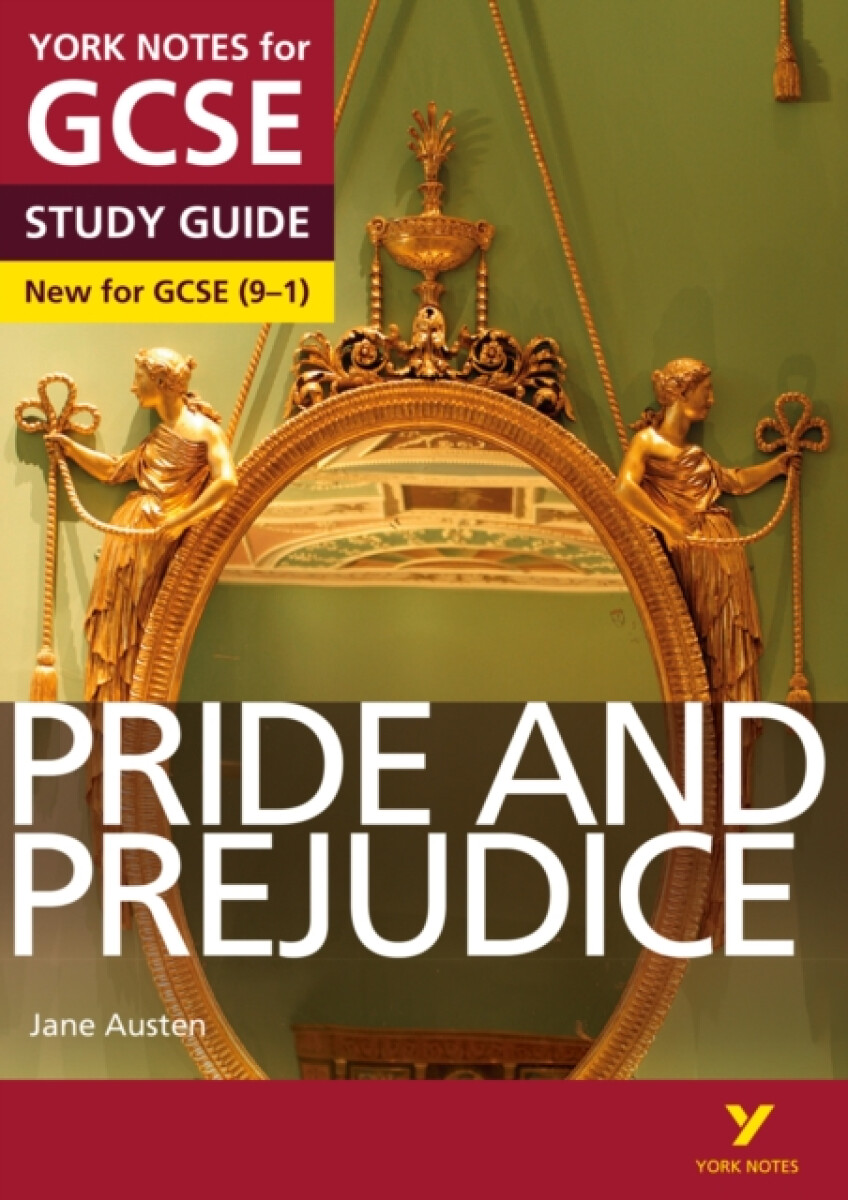 Kniha Pride and Prejudice: York Notes for GCSE everything you need to catch up, study and prepare for and 2023 and 2024 exams and assessments