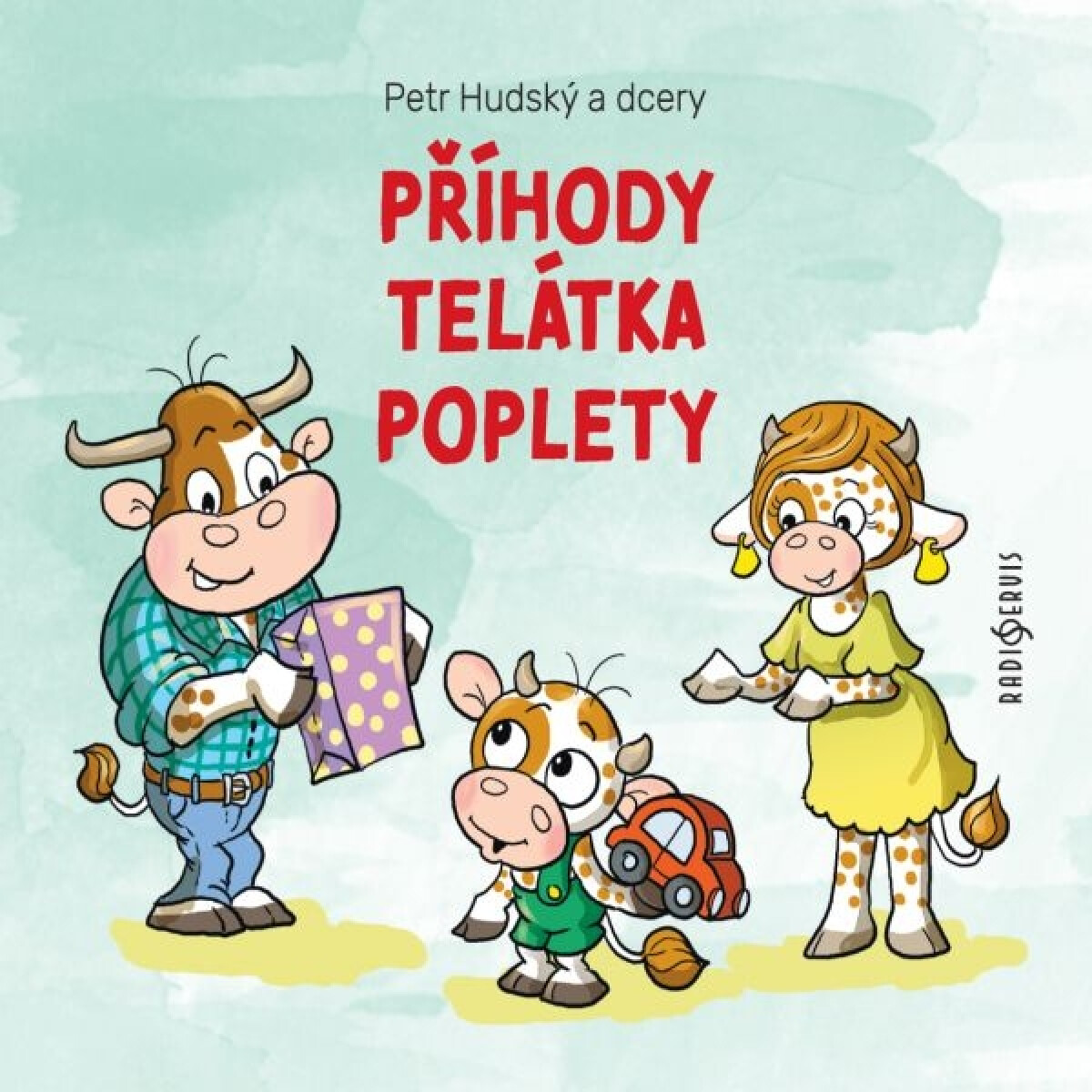 Příhody telátka Poplety - Petr Hudský, Karolína Anna Hudská, Josefína Anna  Hudská