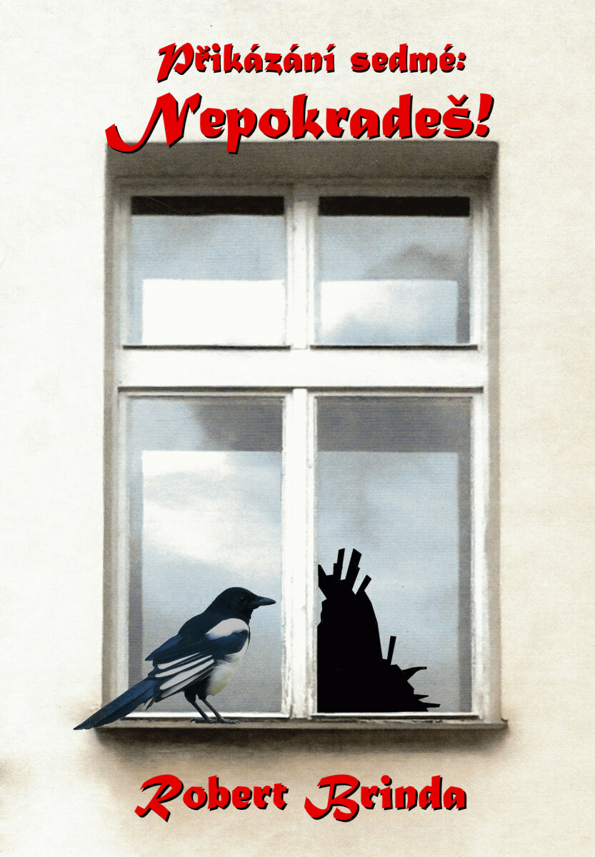 Přikázání sedmé: Nepokradeš - Robert Brinda