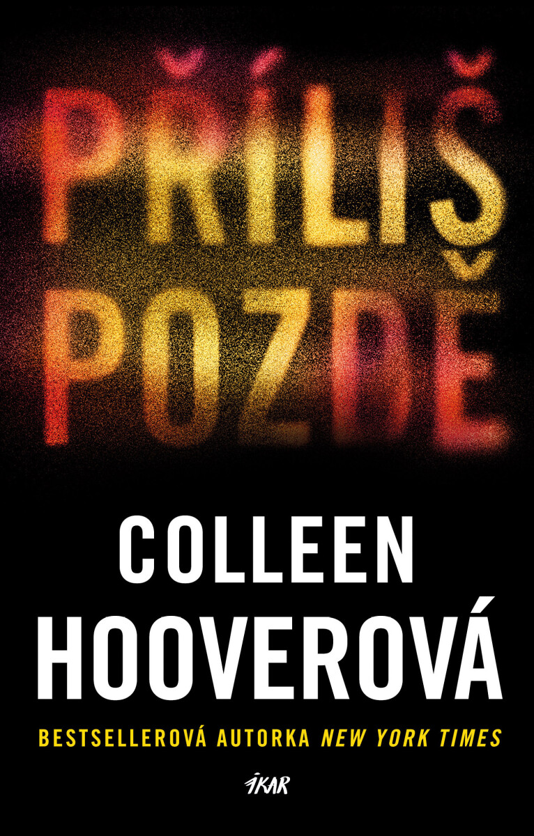 Levně Příliš pozdě - Colleen Hooverová