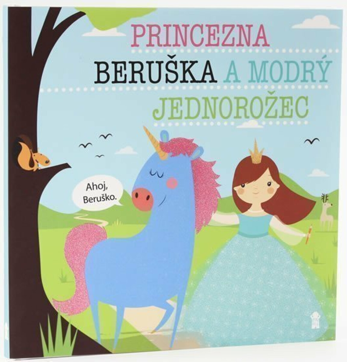 Kniha Princezna Beruška a modrý jednorožec