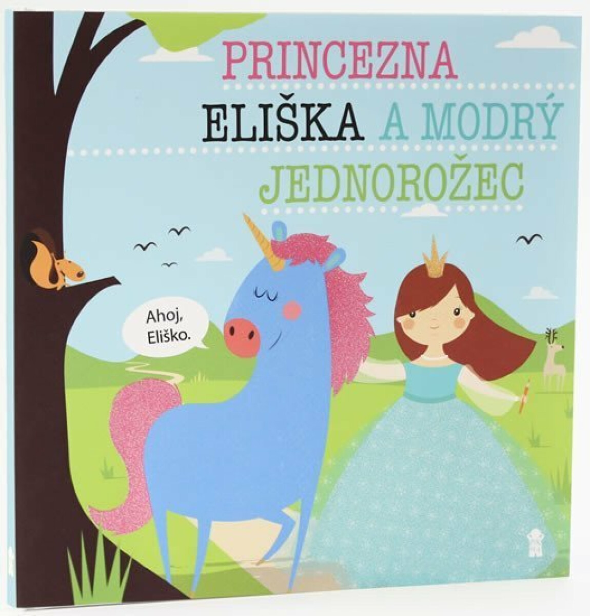 Kniha Princezna Eliška a modrý jednorožec - Dětské knihy se jmény