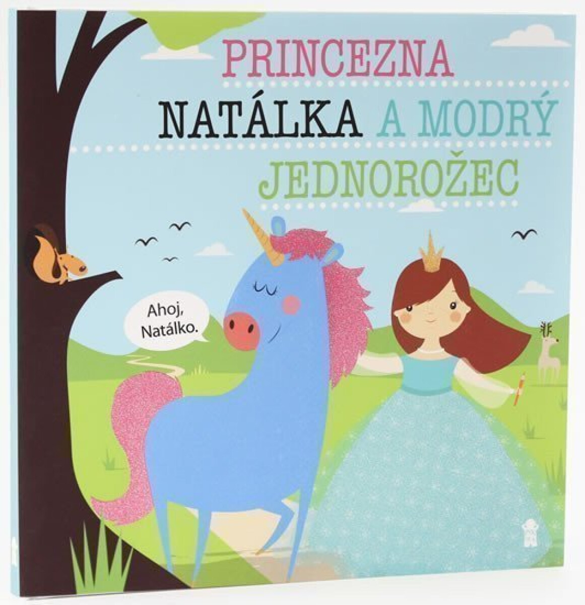 Kniha Princezna Natálka a modrý jednorožec - Dětské knihy se jmény