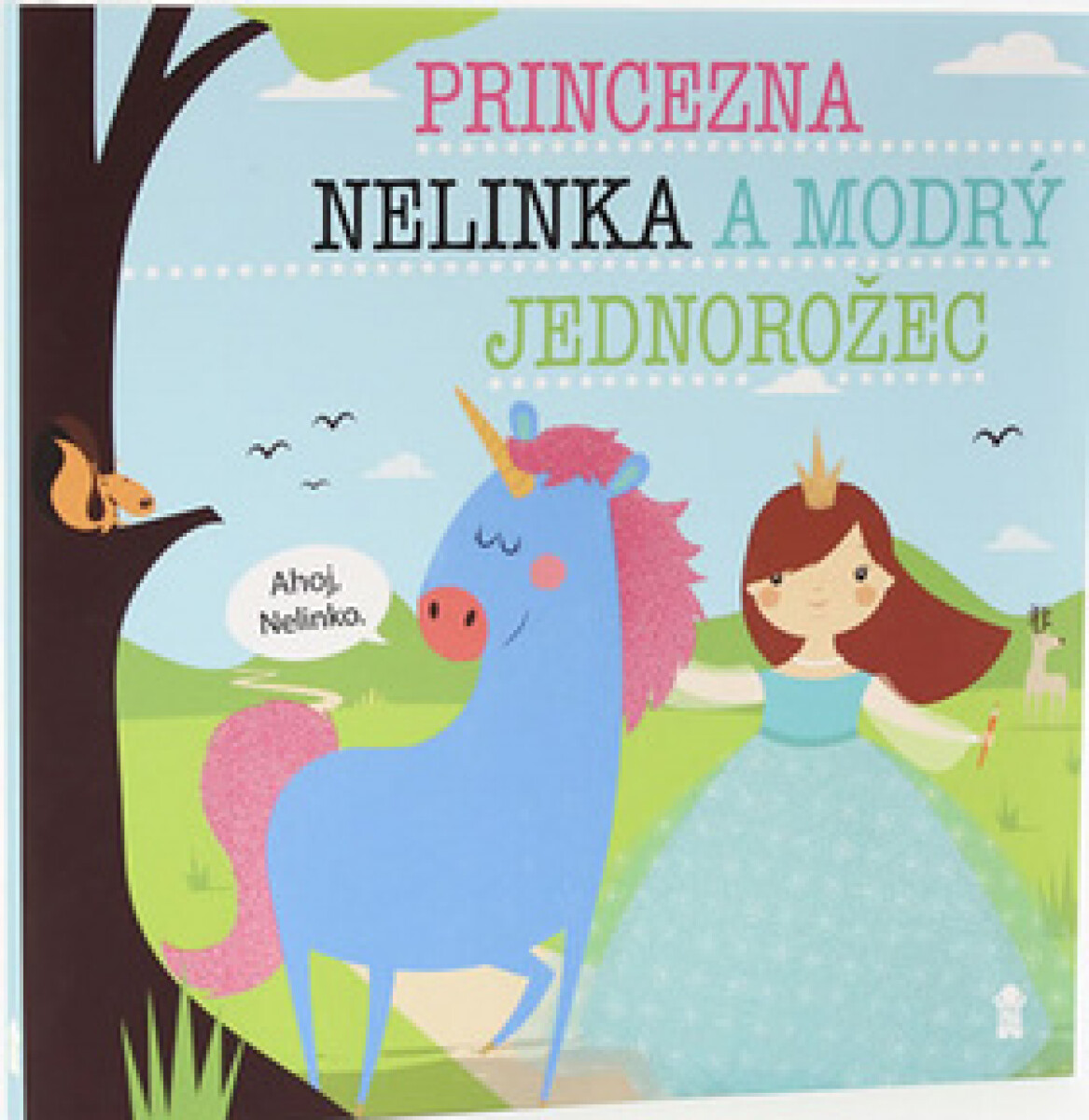 Kniha Princezna Nelinka a modrý jednorožec - Dětské knihy se jmény