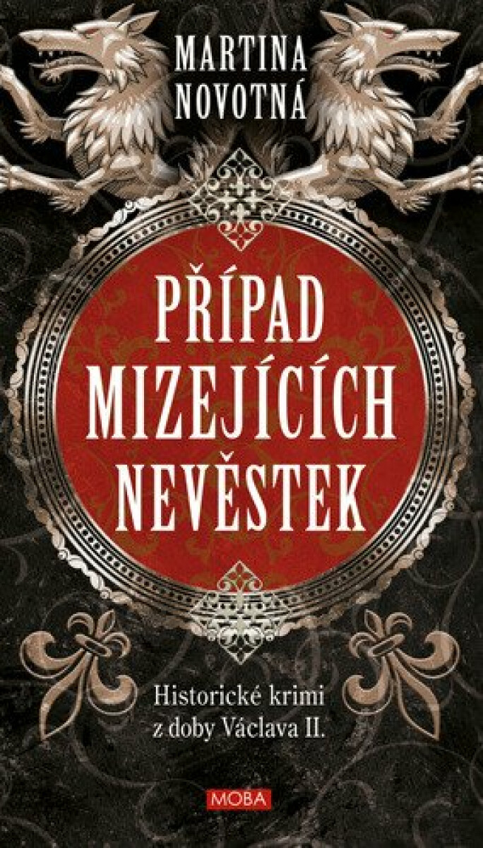 Kniha Případ mizejících nevěstek - Historický román z doby Václava II.