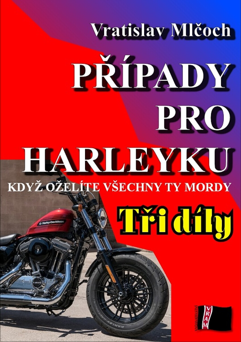 Případy pro harleyku  - Vratislav Mlčoch
