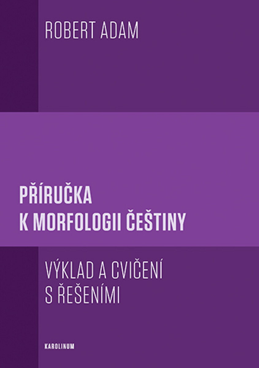Příručka k morfologii češtiny - Robert Adam