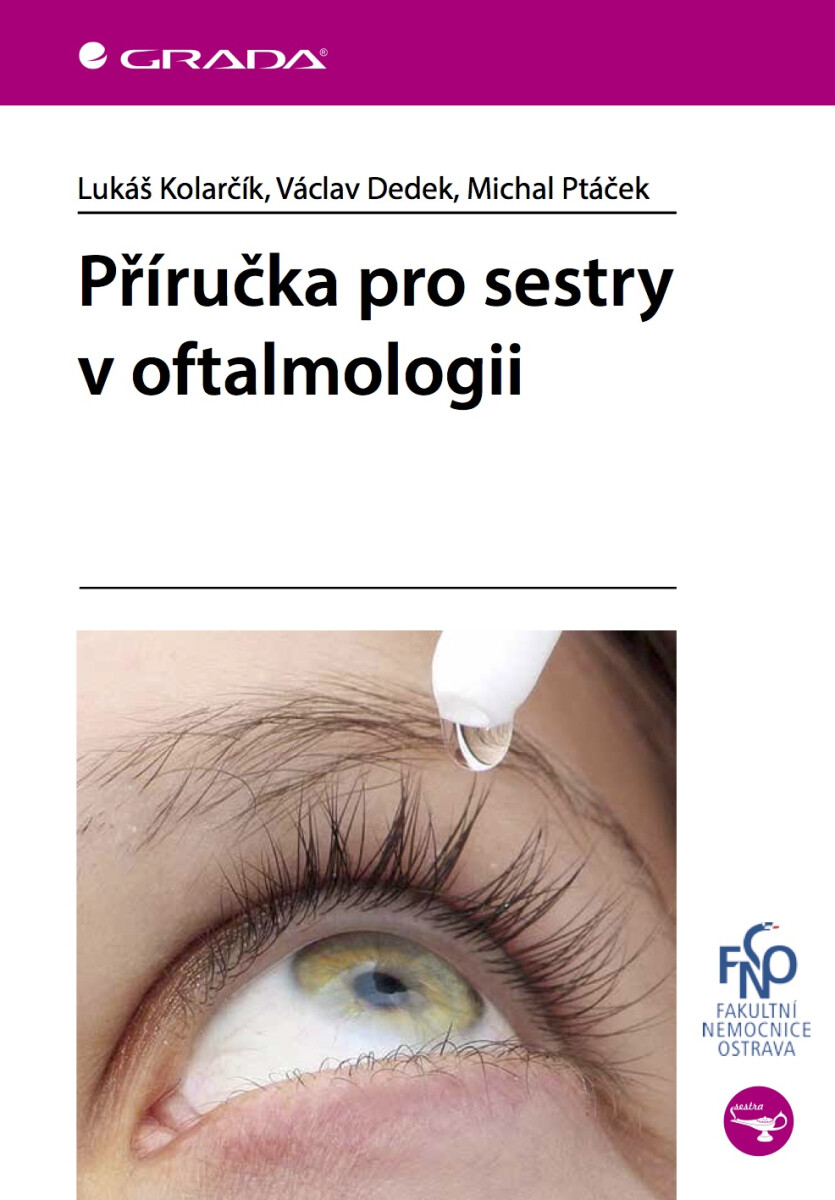 Příručka pro sestry v oftalmologii - Michal Ptáček, Kolarčík Lukáš, Dedek Václav