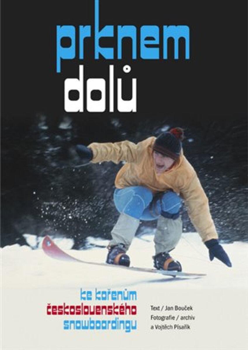 Kniha Prknem dolů - ke kořenům československého snowboardingu